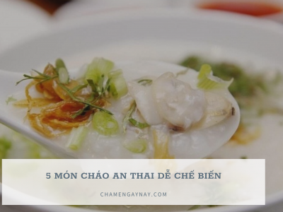 Cháo an thai dễ nấu