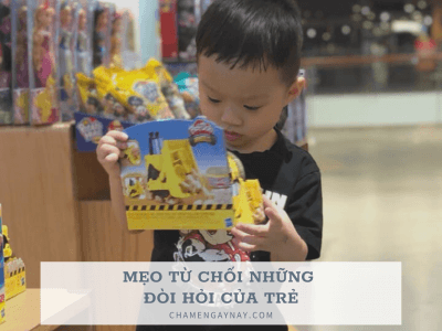 mẹo từ chối đòi hỏi của trẻ